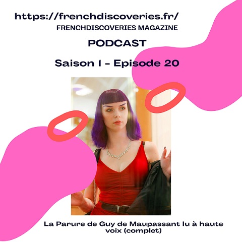 La Parure de Guy de Maupassant lu à haute voix sur notre podcast FRENCH DISCOVERIES !